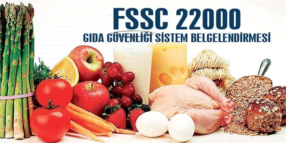 FSSC 22000 Gıda Güvenliği Belgelendirmesi